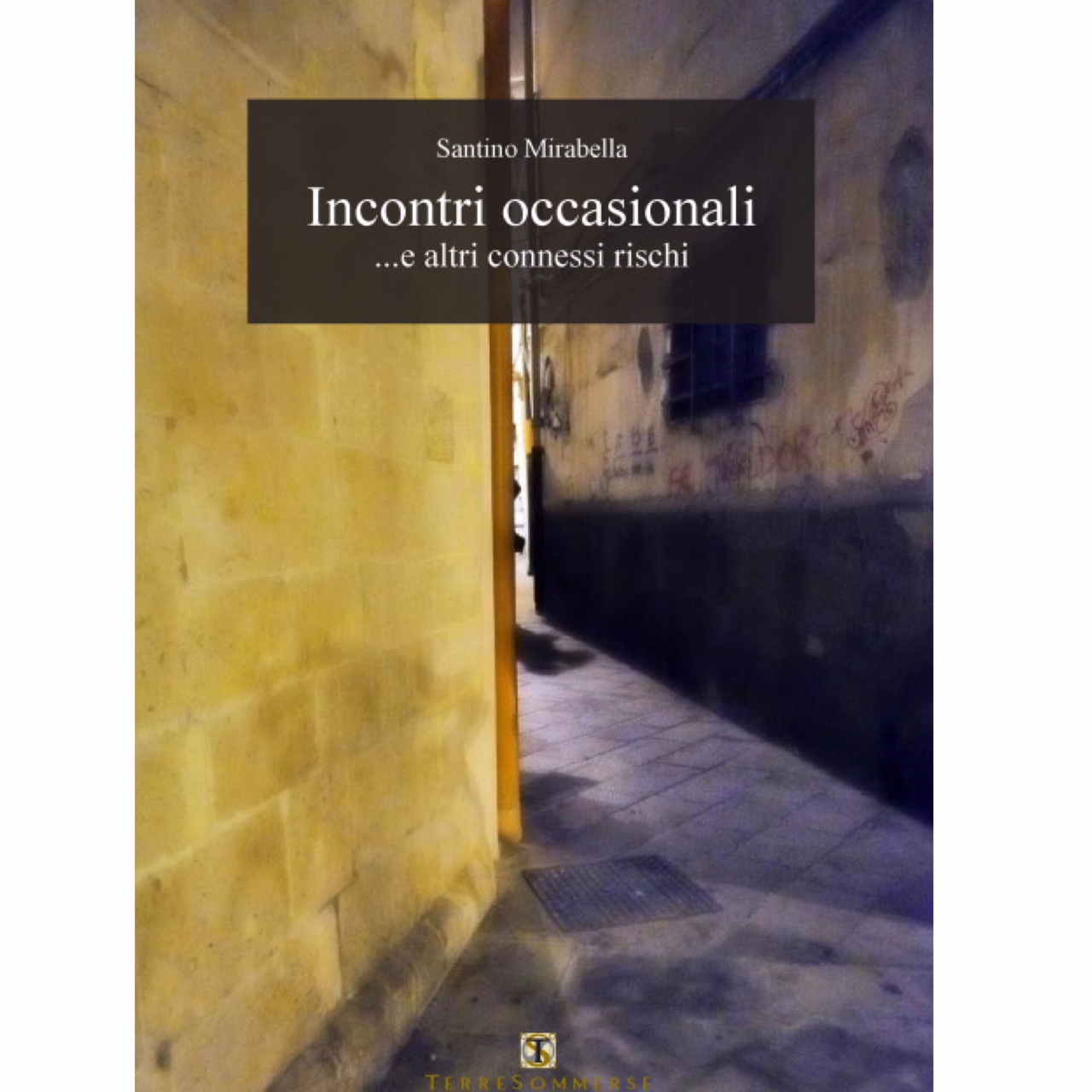 Incontri occasionali e altri connessi rischi di Santino Mirabella